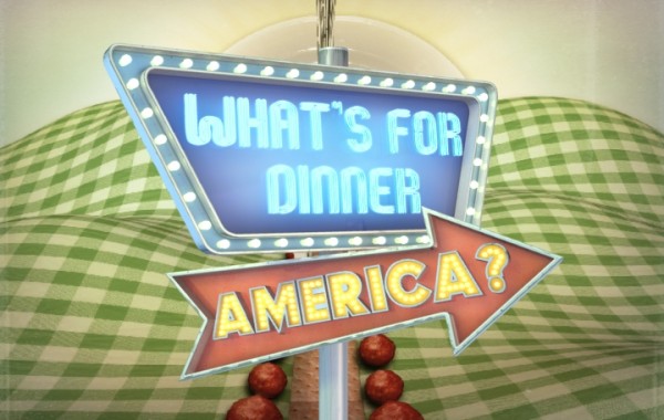 What’s for Dinner America